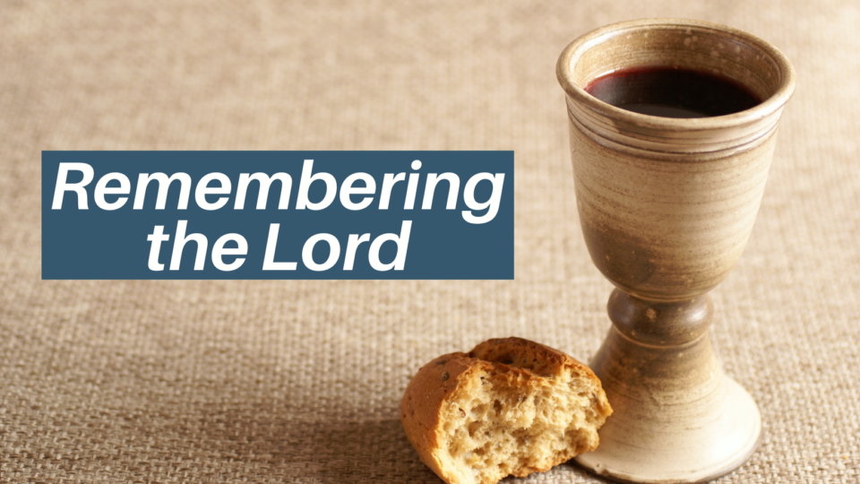 Remembering the Lord - Preachers Corner