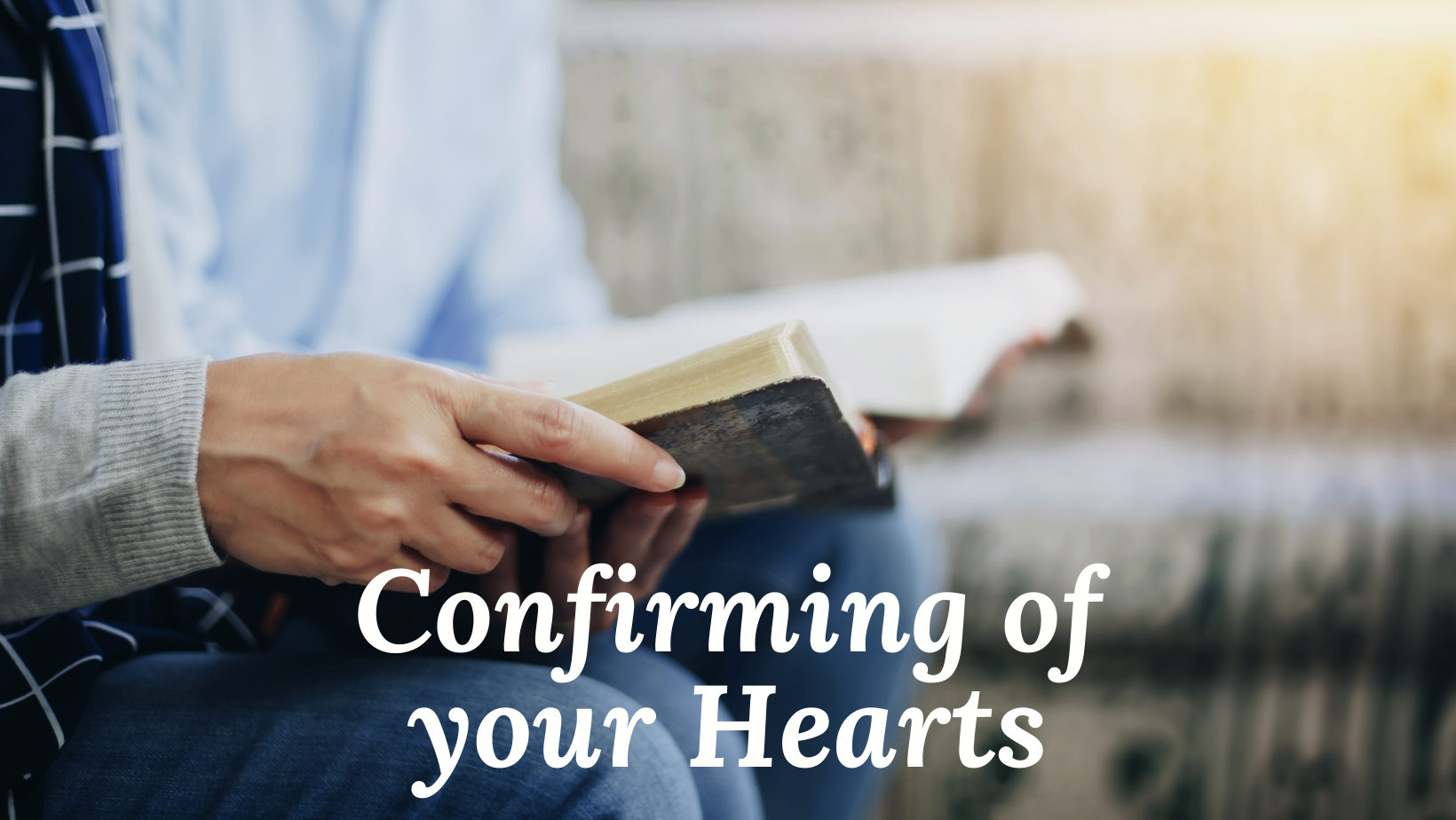 Confirming of your Hearts - Preachers Corner