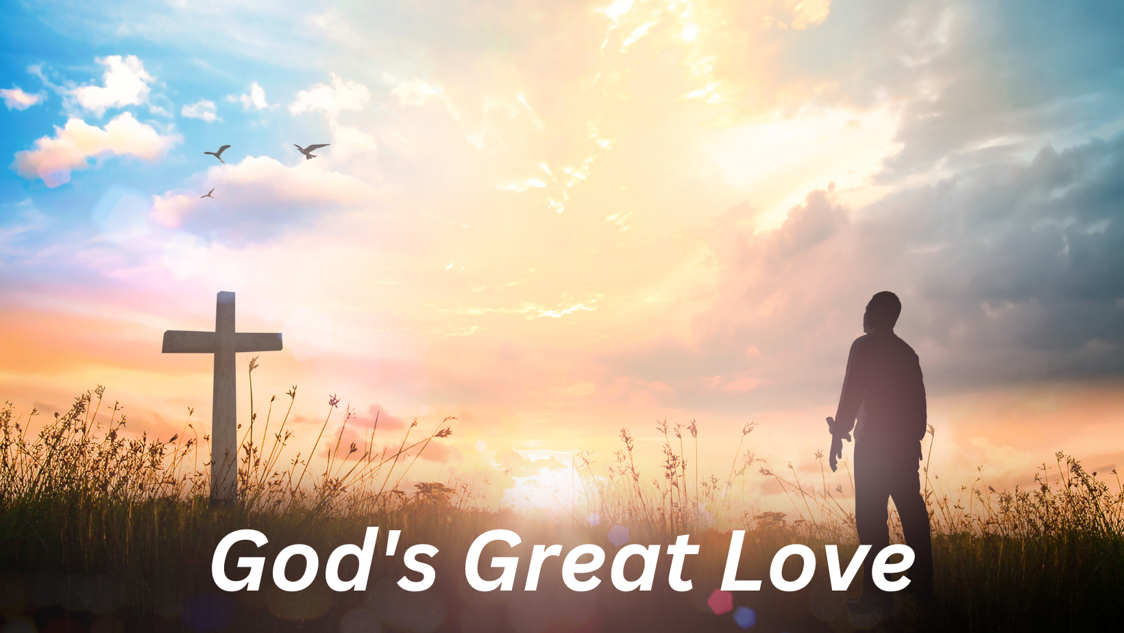 God's Great Love - Preachers Corner