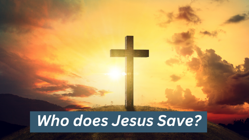 Who does Jesus Save? - Preachers Corner