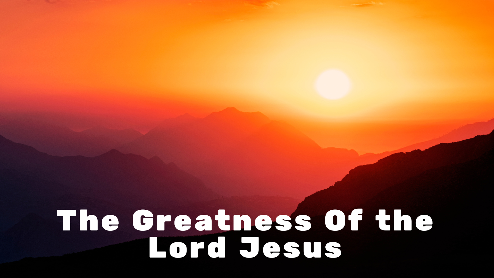 the-greatness-of-the-lord-jesus-preachers-corner