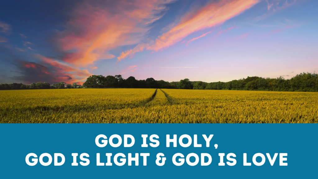 God is Holy, God is Light & God is Love - Preachers Corner